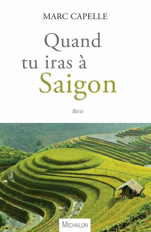 Quand tu iras à Saigon - Marc Capelle - Michalon