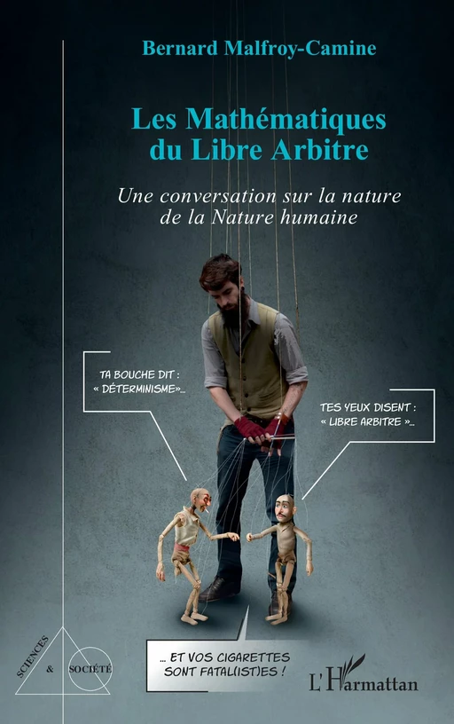 Les Mathématiques du Libre Arbitre - Bernard Malfroy-Camine - Editions L'Harmattan