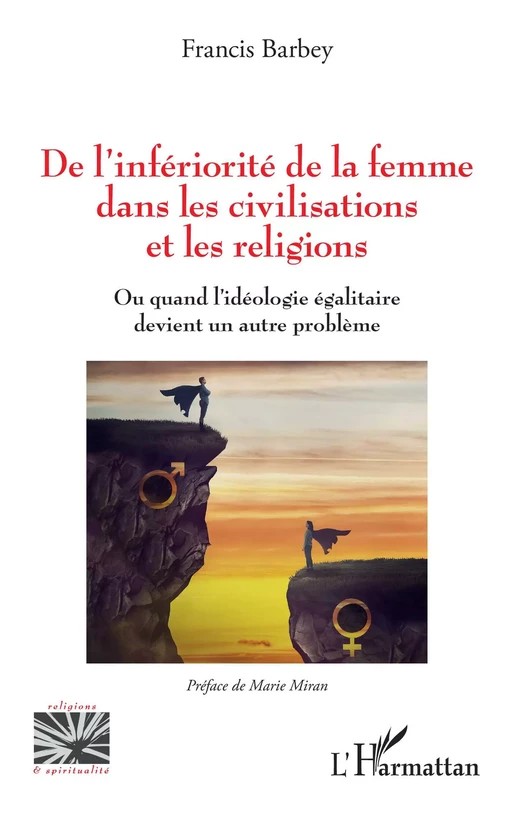 De l'infériorité de la femme dans les civilisations et les religions - Francis Barbey - Editions L'Harmattan