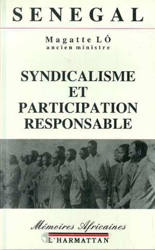 Sénégal: syndicalisme et participation - Magatte Lo - Editions L'Harmattan