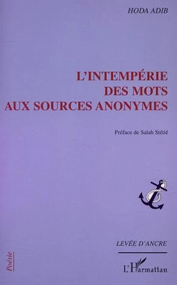 L'INTEMPÉRIE DES MOTS AUX SOURCES ANONYMES