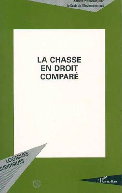 LA CHASSE EN DROIT COMPARE -  - Editions L'Harmattan