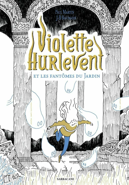 Violette Hurlevent et les fantômes du jardin - Paul Martin - Éditions Sarbacane