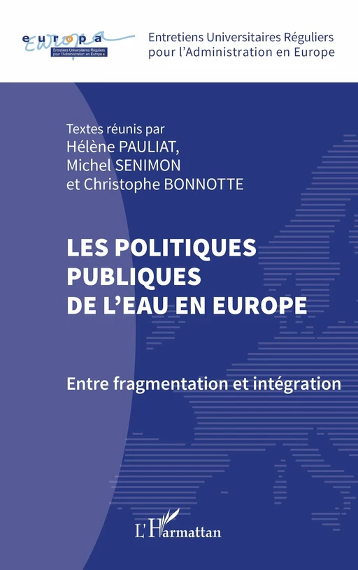 Les politiques publiques de l'eau en Europe - Hélène Pauliat, Michel Senimon, Christophe Bonnotte - Editions L'Harmattan