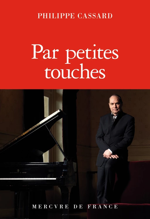 Par petites touches - Philippe Cassard - Le Mercure de France