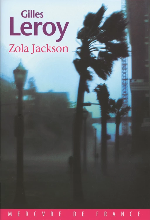 Zola Jackson - Gilles Leroy - Le Mercure de France