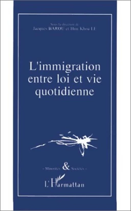 L'immigration entre loi et vie quotidienne