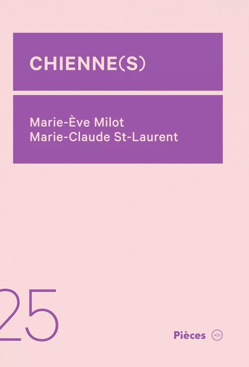 Chienne(s) - Marie-Ève Milot, Marie-Claude St-Laurent - Atelier 10