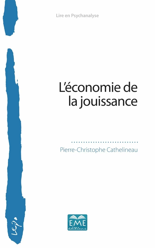 L'économie de la jouissance - pierre-christophe CATHELINEAU - EME Editions