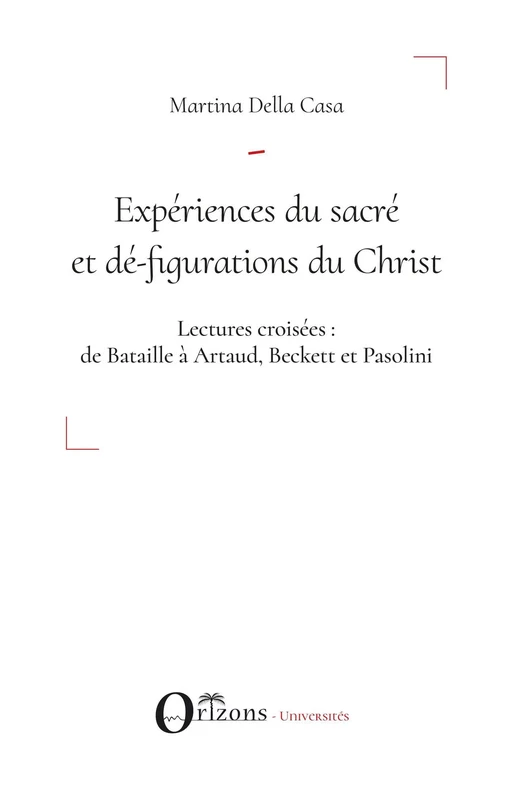 Expériences du sacré et dé-figuration du Christ - Martina Della Casa - Editions Orizons