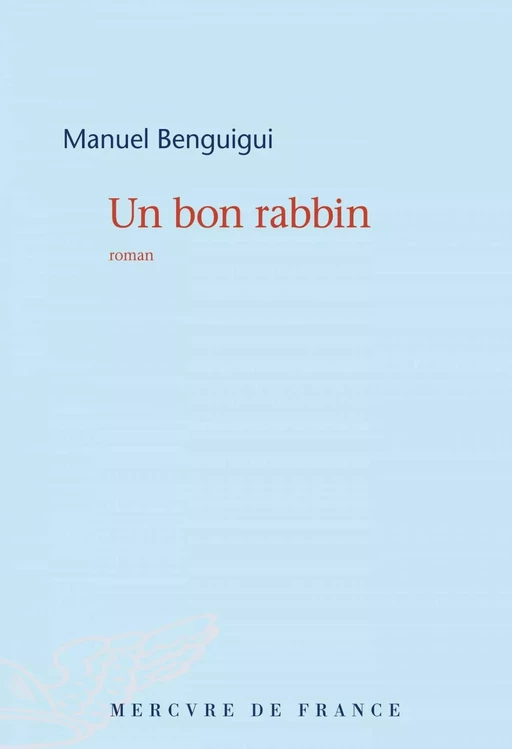 Un bon rabbin - Manuel Benguigui - Le Mercure de France