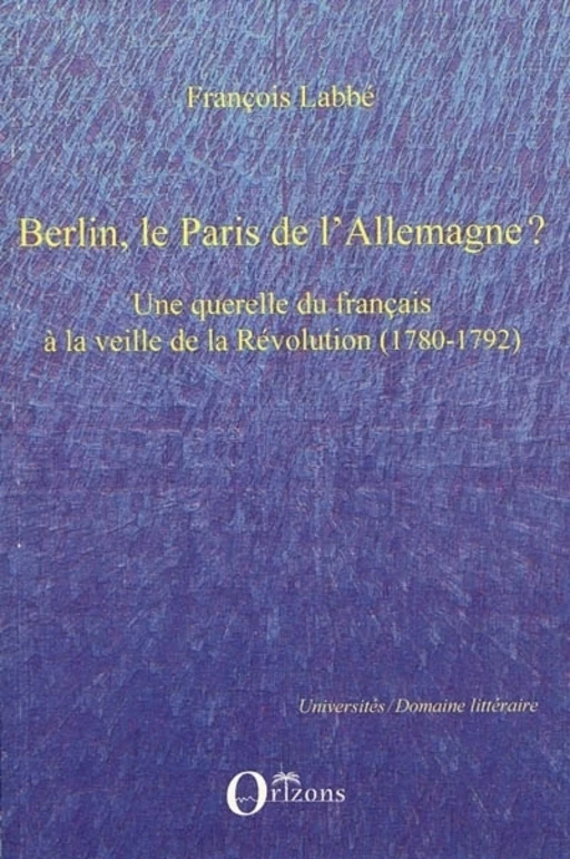 Berlin, le Paris de l'Allemagne ? - François Labbé - Editions L'Harmattan