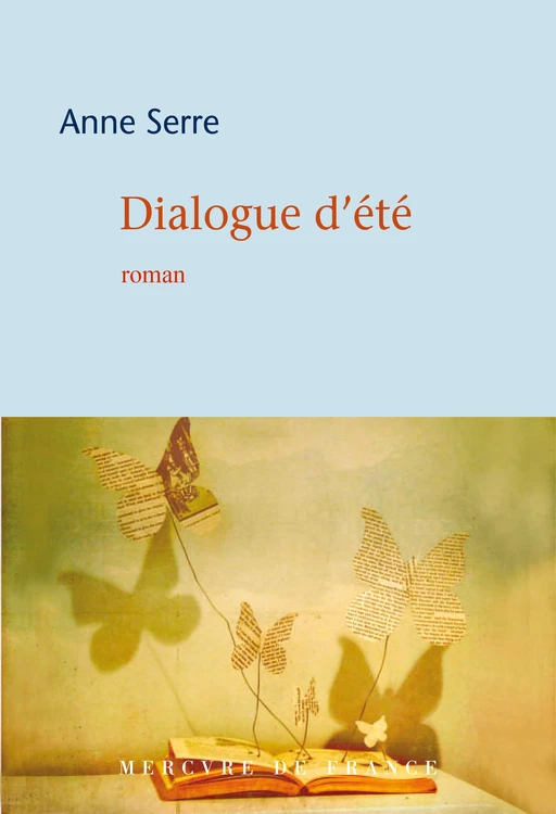 Dialogue d’été - Anne Serre - Le Mercure de France