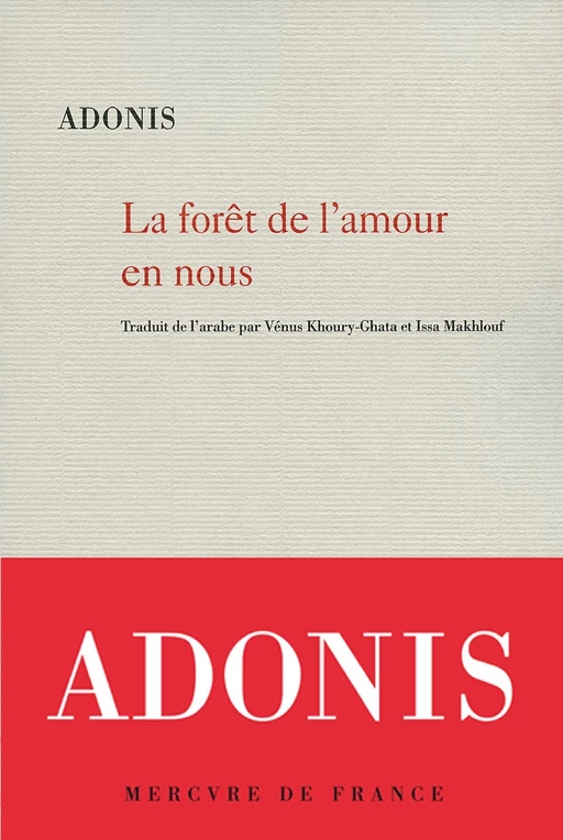 La forêt de l'amour en nous -  Adonis - Le Mercure de France