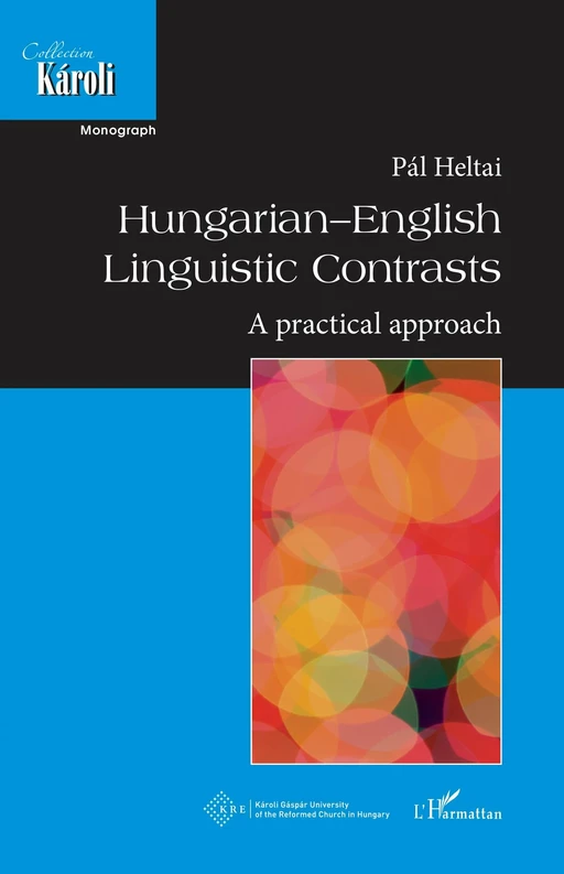 Hungarian-English Linguistic Contrasts - Pal Heltai - Editions L'Harmattan