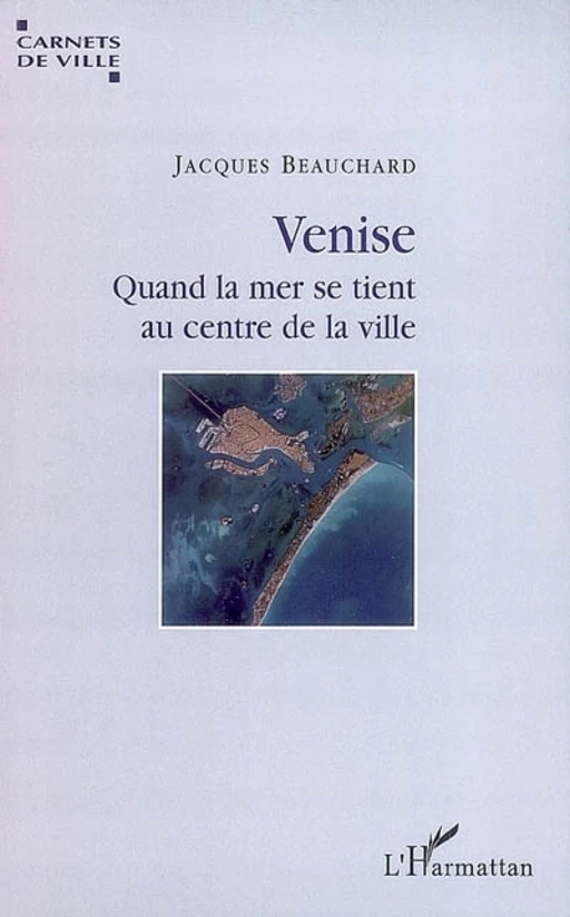 Venise - Jacques Beauchard - Editions L'Harmattan