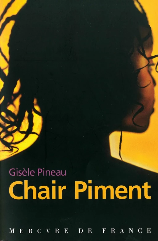 Chair Piment - Gisèle Pineau - Le Mercure de France