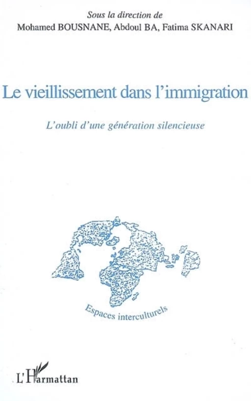 Le vieillissement dans l'immigration - Abdul Ba, Fatima Skanari, Mohamed Bousnane - Editions L'Harmattan