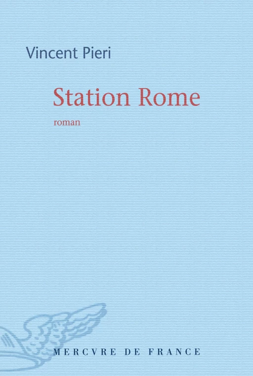 Station Rome - Vincent Pieri - Le Mercure de France