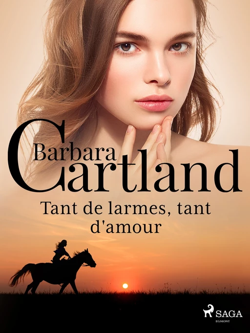 Tant de larmes, tant d'amour - Barbara Cartland - Saga Egmont French