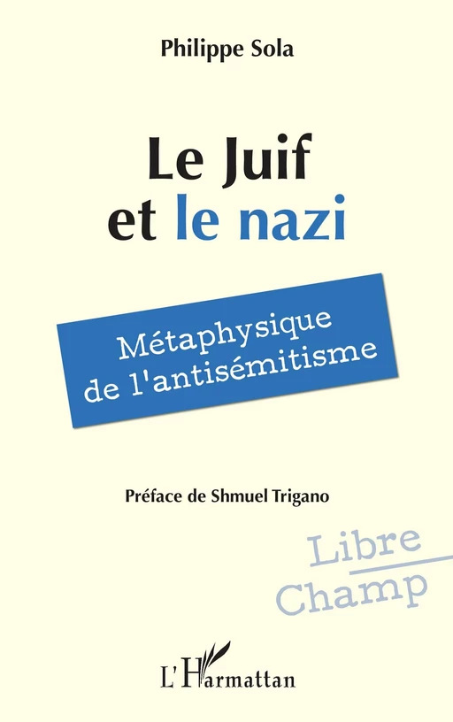 Le Juif et le nazi - Philippe Sola - Editions L'Harmattan