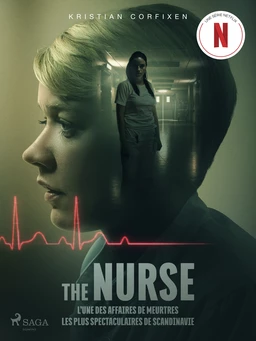 The Nurse – L’une des affaires de meurtres les plus spectaculaires de Scandinavie