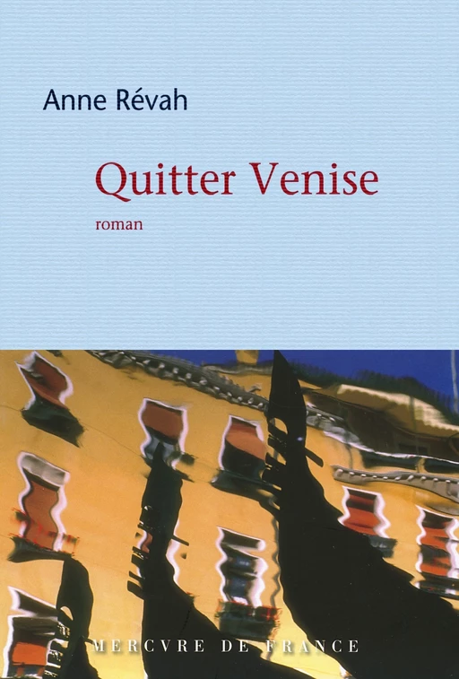 Quitter Venise - Anne Révah - Le Mercure de France