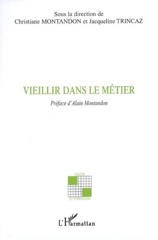 Vieillir dans le métier - Jacqueline Trincaz, Christiane Montandon - Editions L'Harmattan