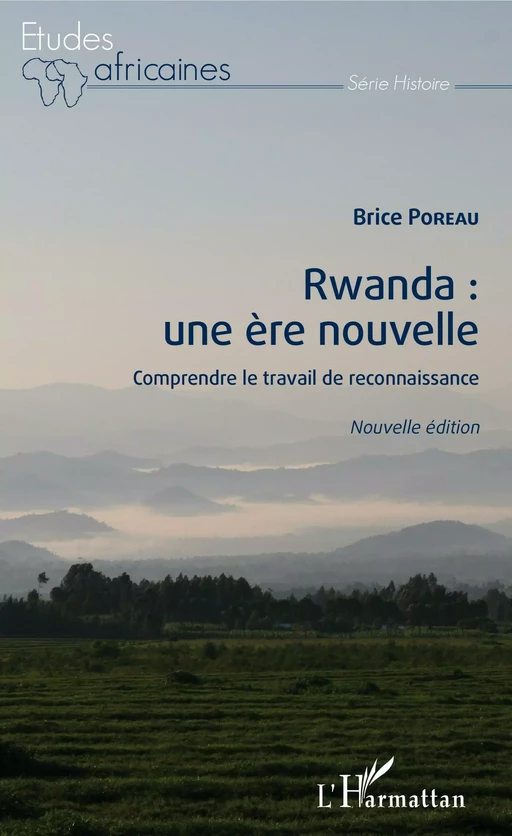 Rwanda : une ère nouvelle (nouvelle édition) - Brice Poreau - Editions L'Harmattan