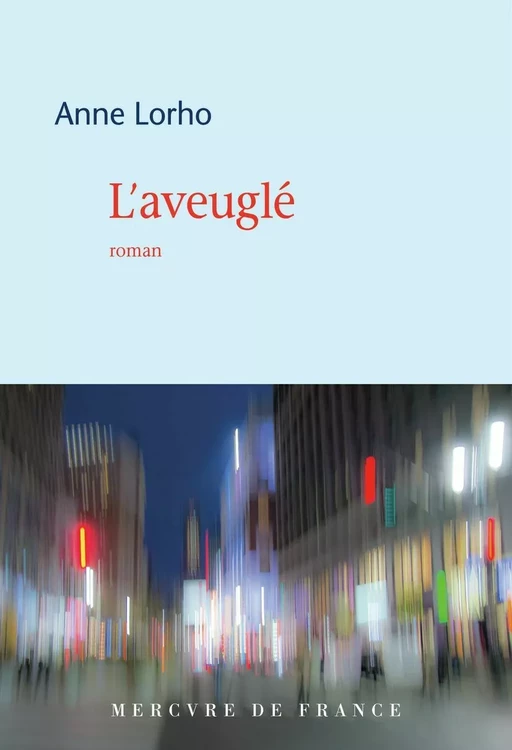 L'aveuglé - Anne Lorho - Le Mercure de France