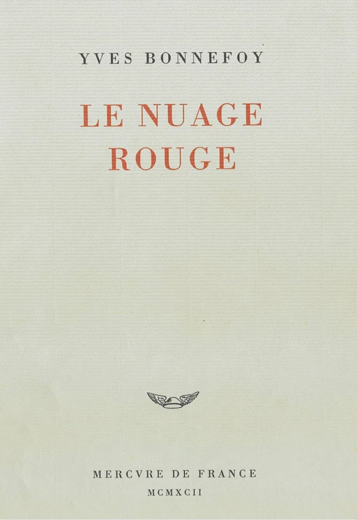 Le Nuage rouge. Essai sur la poétique - Yves Bonnefoy - Le Mercure de France