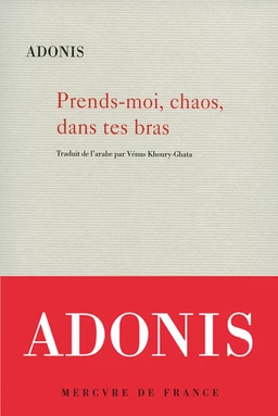 Prends-moi, chaos, dans tes bras