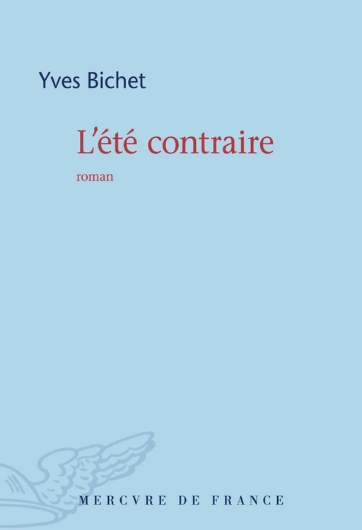 L'été contraire - Yves Bichet - Le Mercure de France