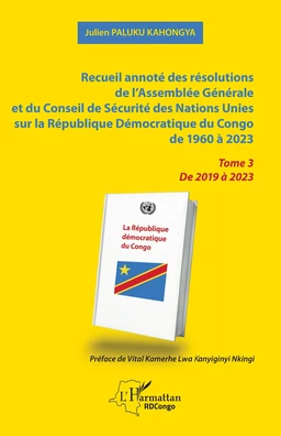 Recueil annoté des résolutions de l’Assemblée Générale et du Conseil de Sécurité des Nations Unies sur la République Démocratique du Congo de 1960 à 2023