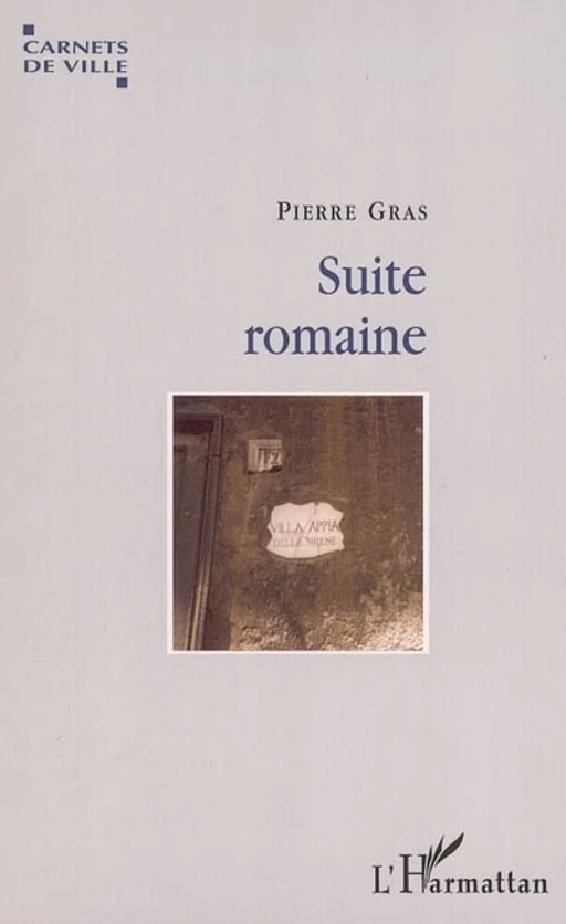 Suite romaine - Pierre Gras - Editions L'Harmattan