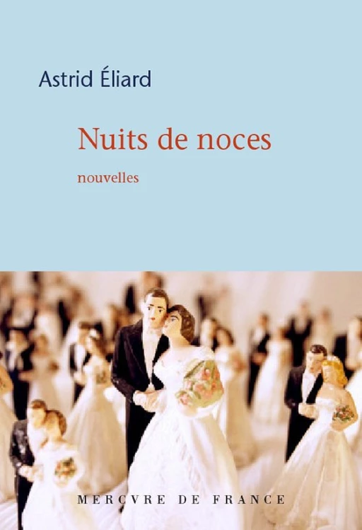 Nuits de noces - Astrid Éliard - Le Mercure de France