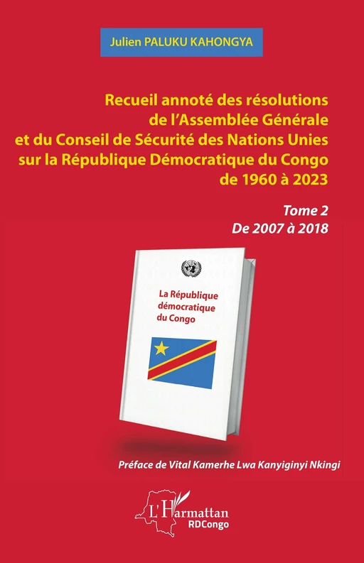 Recueil annoté des résolutions de l’Assemblée Générale et du Conseil de Sécurité des Nations Unies sur la République Démocratique du Congo de 1960 à 2023 - Julien Paluku Kahongya - Editions L'Harmattan