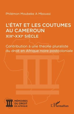 L’État et les coutumes au Cameroun  XIXe – XXIe siècle