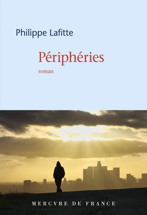 Périphéries - Philippe Lafitte - Le Mercure de France