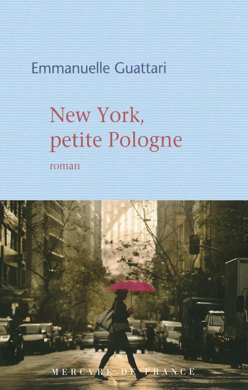 New York, petite Pologne - Emmanuelle Guattari - Le Mercure de France