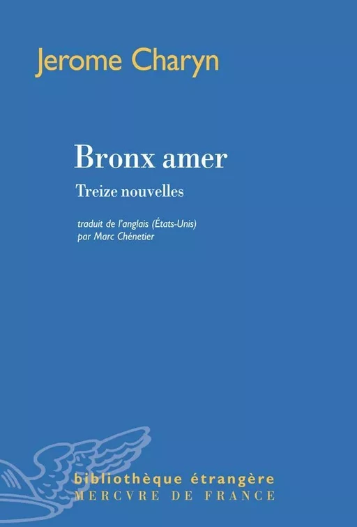 Bronx amer. Treize nouvelles - Jerome Charyn - Le Mercure de France