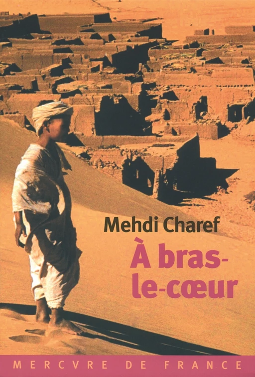 À bras-le-cœur - Mehdi Charef - Le Mercure de France