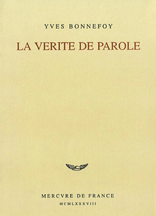 La vérité de parole - Yves Bonnefoy - Le Mercure de France