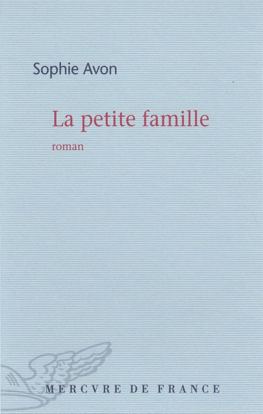 La petite famille - Sophie Avon - Le Mercure de France