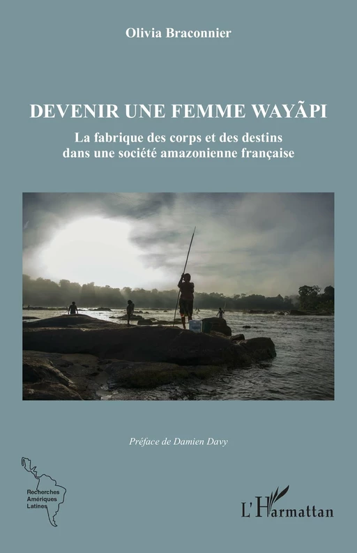 Devenir une femme wayãpi - Olivia Braconnier - Editions L'Harmattan