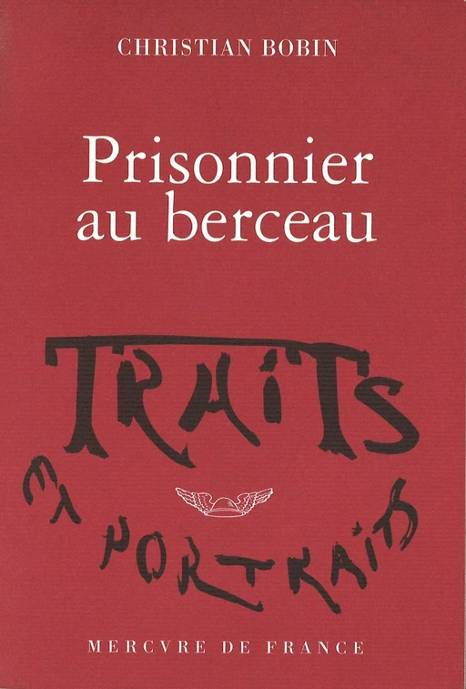 Prisonnier au berceau - Christian Bobin - Le Mercure de France