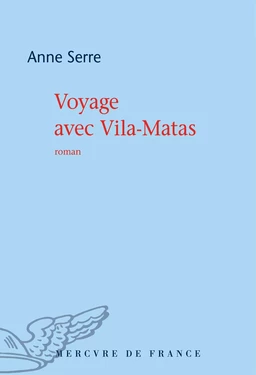 Voyage avec Vila-Matas