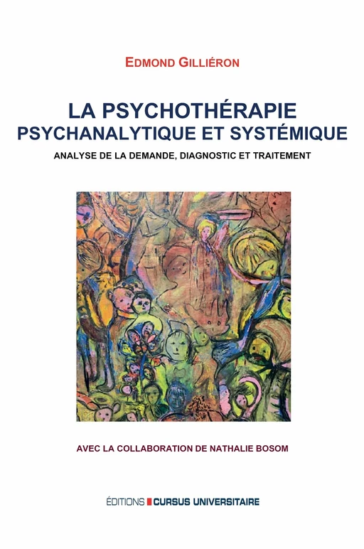 La psychothérapie psychanalytique et systémique - Edmond Gilliéron - Editions Cursus Universitaire