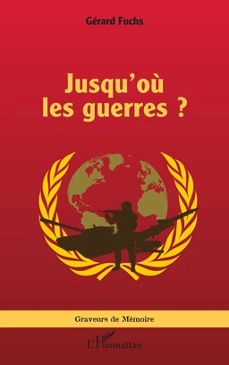 Jusqu’où les guerres ?