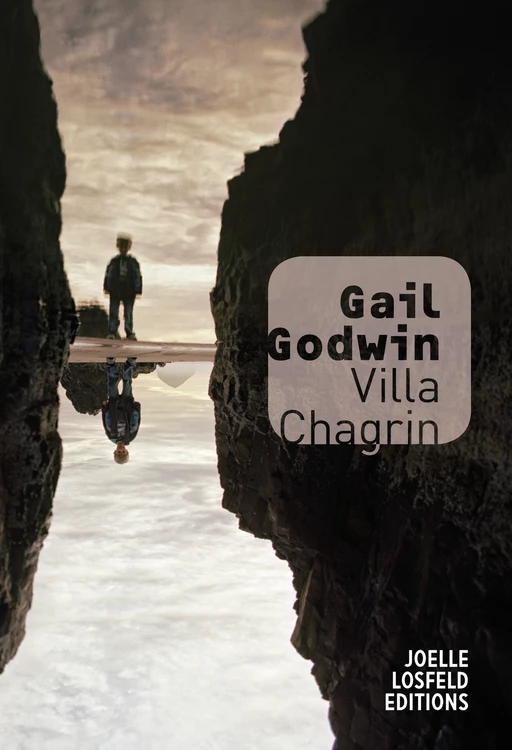 Villa Chagrin - Gail Godwin - Éditions Joëlle Losfeld